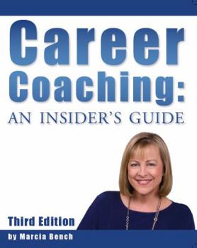 Paperback Career Coaching: An Insider's Guide - Third Edition Book