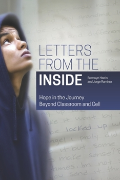 Paperback Letters From the Inside: Hope in the Journey Beyond Classroom and Cell Book