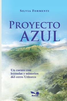 Paperback Proyecto Azul: Un cuento con leyendas y misterios del cerro Uritorco [Spanish] Book