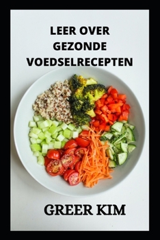 Leer Over Gezonde Voedsel Recepten