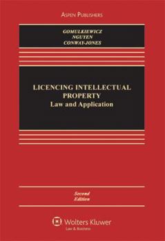 Hardcover Licensing Intellectual Property: Law and Application (Aspen Casebook Series) Book