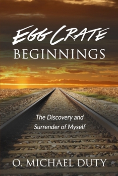 Paperback Egg Crate Beginnings: The Discovery and Surrender of Myself Book