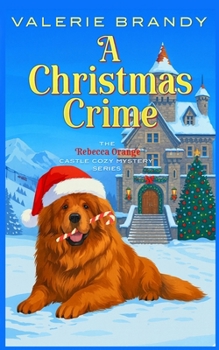A Christmas Crime (The Rebecca Orange Castle Cozy Mystery Series) - Book #8 of the Rebecca Orange Castle Cozy Mysteries