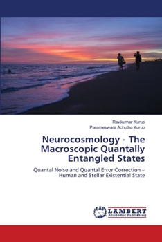 Neurocosmology - The Macroscopic Quantally Entangled States