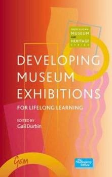 Paperback Developing Museum Exhibitions for Lifelong Learning Book