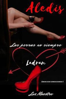 Paperback Aledis: Las Perras No Siempre Ladran [Spanish] Book