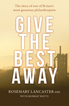 Paperback Give the Best Away: The Story of One of Britain's Most Generous Philanthropists Book