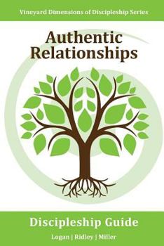 Paperback Authentic Relationships: Vineyard Dimensions of Discipleship Series: Engaging with Other People in Ways That Reflect the Heart of God Toward Th Book