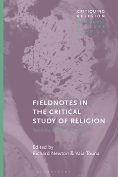 Hardcover Fieldnotes in the Critical Study of Religion: Revisiting Classical Theorists Book