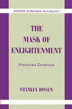Paperback The Mask of Enlightenment: Nietzsche's Zarathustra Book