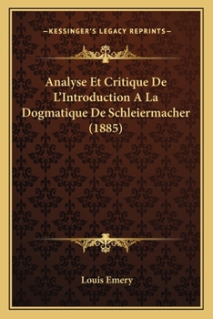 Paperback Analyse Et Critique De L'Introduction A La Dogmatique De Schleiermacher (1885) [French] Book