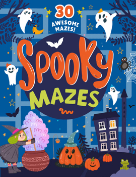 Paperback Spooky Mazes: 30 Awesome Mazes! Book
