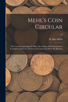 Paperback Mehl's Coin Circular: This Circular Lists Special Offers, New Issues, Brief Numismatic Comment and Items of Interest in Connection With My Business; 1 Book