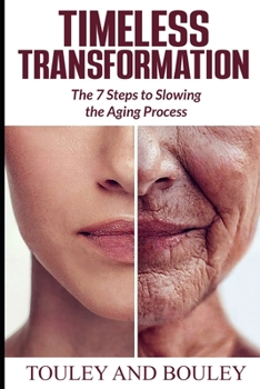 Paperback Timeless Transformation: The 7 steps to slowing the aging process Book