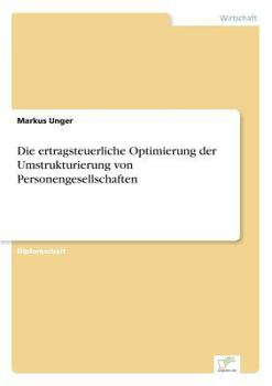 Paperback Die ertragsteuerliche Optimierung der Umstrukturierung von Personengesellschaften [German] Book