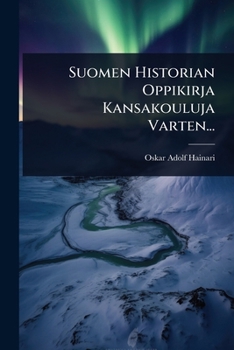 Paperback Suomen Historian Oppikirja Kansakouluja Varten... [Finnish] Book