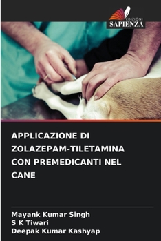 Paperback Applicazione Di Zolazepam-Tiletamina Con Premedicanti Nel Cane [Italian] Book