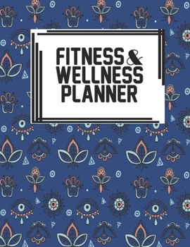 Fitness & Wellness Planner: Fitness & Wellness Gym Workout Training Diet Record Progress Self Care Planner Tracker