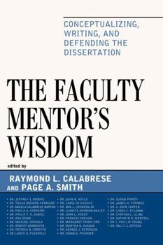 Paperback The Faculty Mentor's Wisdom: Conceptualizing, Writing, and Defending the Dissertation Book