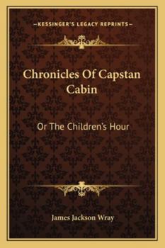 Paperback Chronicles Of Capstan Cabin: Or The Children's Hour Book