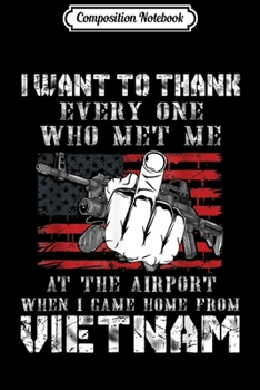 Composition Notebook: Vietnam Veteran When Came Home From Vietnam  Journal/Notebook Blank Lined Ruled 6x9 100 Pages
