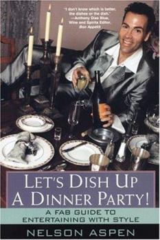 Paperback Let's Dish Up a Dinner Party!: A Fabulous Guide to Entertaining with Style Book