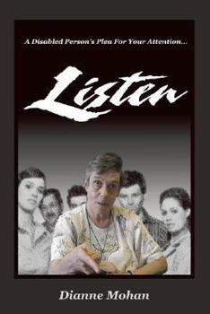 Paperback Listen: A Disabled Person's Plea For Your Attention... Book