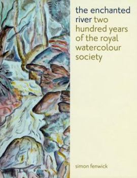 Hardcover The Enchanted River: 200 Years of the Royal Watercolour Society Book