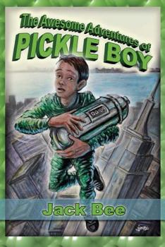 Paperback The Awesome Adventures of Pickle Boy: Book One Book