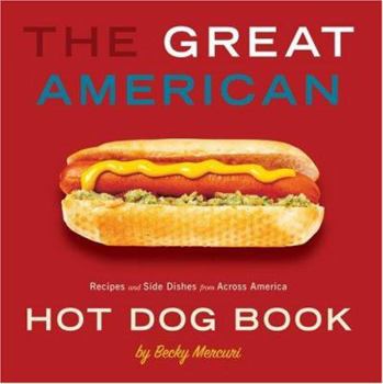 Paperback The Great American Hot Dog Book: Recipes and Side Dishes from Across America Book