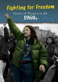 Stories of Women in the 1960s: Fighting for Freedom - Book  of the Women's Stories from History