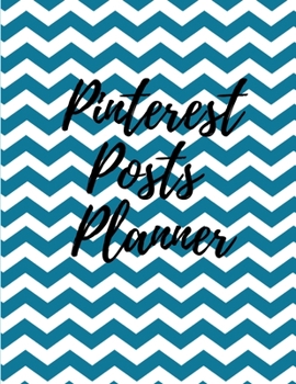 Pinterest posts planner: Organizer to Plan All Your Posts & Content