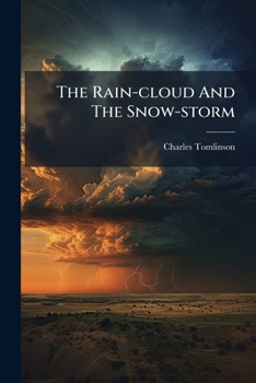 The Rain-cloud And The Snow-storm