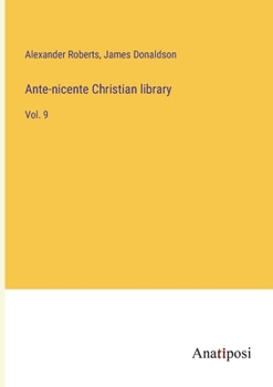 Paperback Ante-nicente Christian library: Vol. 9 Book