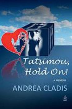 Paperback Tatsimou, Hold On!: A Memoir Book