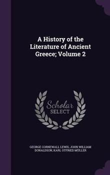 Hardcover A History of the Literature of Ancient Greece; Volume 2 Book