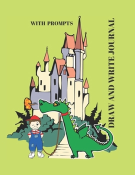 Draw and Write Journal - with prompts: Creative Drawing and Writing Prompts for Kids, Parents, Teachers. Sketchbook/Journal for children. Boy with Dragon and Castle Matt Cover.