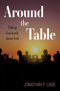 Paperback Around the Table: Talking Graciously about God Book