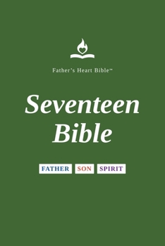 Father's Heart Bible - Seventeen Bible - Paperback: For Seventeen-Year-Olds, Teens and Young Adults, 17th Birthday, Confirmation, and Graduation Gifts ... Voice - Complete Bible (Divine Voice Color)