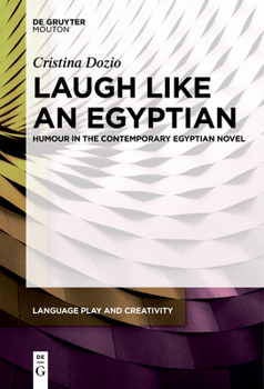 Paperback Laugh Like an Egyptian: Humour in the Contemporary Egyptian Novel Book