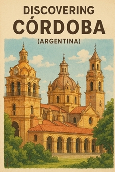 Discovering Córdoba (Discovering the world)