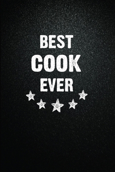 Best Cook Ever: 6X9 Inch- 100 Pages Blank Lined Journal Cook Notebook Appreciation Gift. Paperback. Birthday or Christmas Gift For Cook.100 Pages ... Writing Daily Routine, Journal and Hand Note