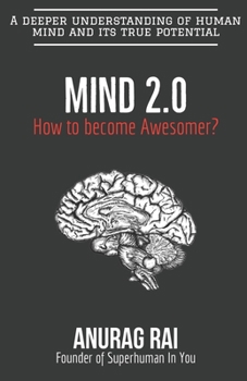 Paperback Mind 2.0: A deeper understanding of human mind and it's true potential Book