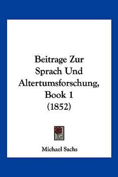 Paperback Beitrage Zur Sprach Und Altertumsforschung, Book 1 (1852) [German] Book