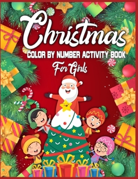 Christmas Color By Number Activity Book For Girls: christmas color by number coloring books for girls| christmas color by number for girls| Best Christmas Gift For Smart Cute Girls