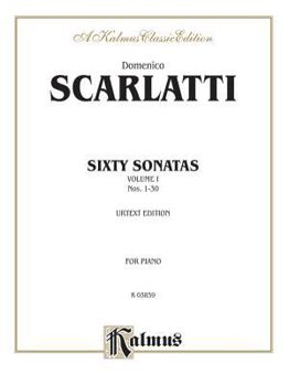 Paperback Scarlatti: Sixty Sonatas, Volume I (Advanced Piano S" (Kalmus Edition) Book