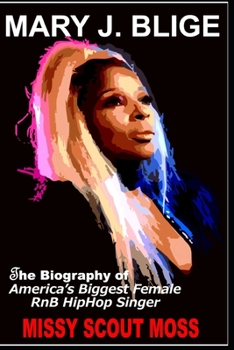 MARY J BLIGE: The biography of America’s Biggest RnB HipHop Singer.
