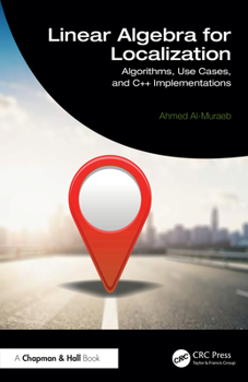 Hardcover Linear Algebra for Localization: Algorithms, Use Cases, and C++ Implementations Book