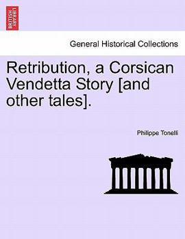 Paperback Retribution, a Corsican Vendetta Story [And Other Tales]. Book
