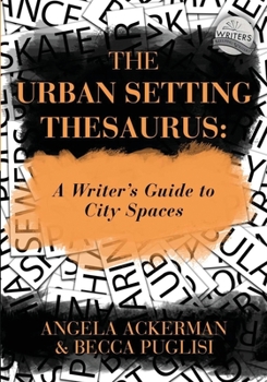 Paperback The Urban Setting Thesaurus: A Writer's Guide to City Spaces Book